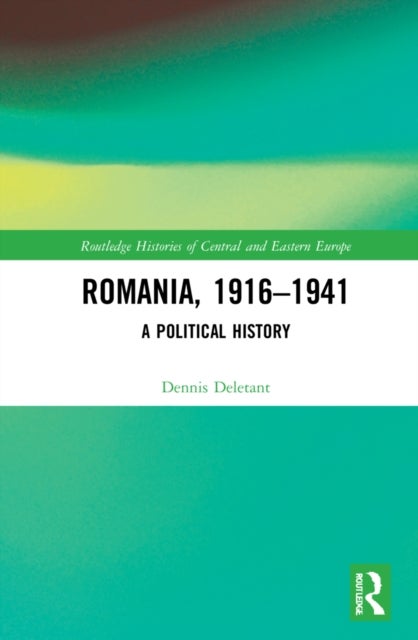 Romania, 1916–1941 - A Political History