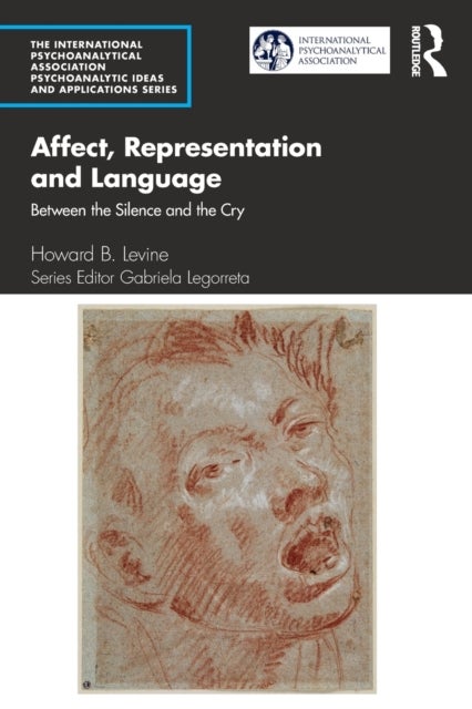 Affect, Representation and Language - Between the Silence and the Cry