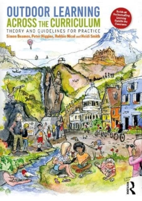 Outdoor Learning Across the Curriculum - Theory and Guidelines for Practice