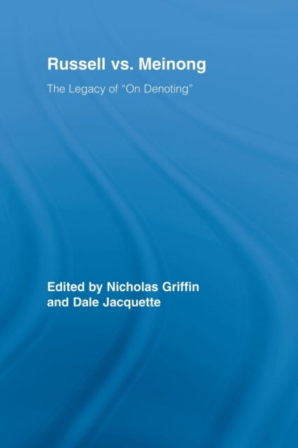 Russell Vs. Meinong - The Legacy of "On Denoting"