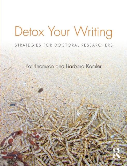 Detox Your Writing - Strategies for doctoral researchers