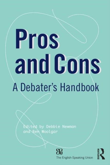 Pros and Cons - A Debaters Handbook