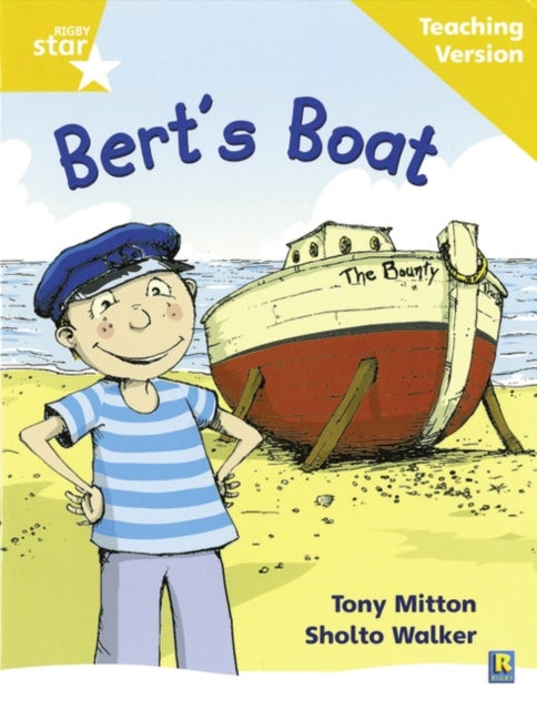 Rigby Star Phonic Guided Reading Yellow Level: Bert''s Boat Teaching Version