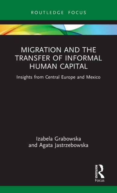 Migration and the Transfer of Informal Human Capital - Insights from Central Europe and Mexico