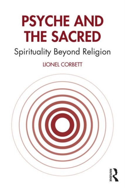 Psyche and the Sacred - Spirituality Beyond Religion
