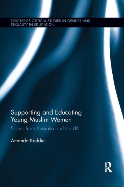 Supporting and Educating Young Muslim Women - Stories from Australia and the UK