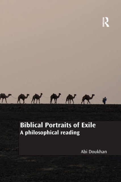 Biblical Portraits of Exile - A philosophical reading