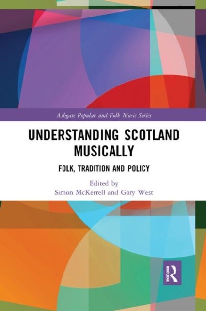 Understanding Scotland Musically - Folk, Tradition and Policy