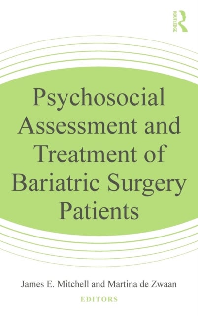 Psychosocial Assessment and Treatment of Bariatric Surgery Patients