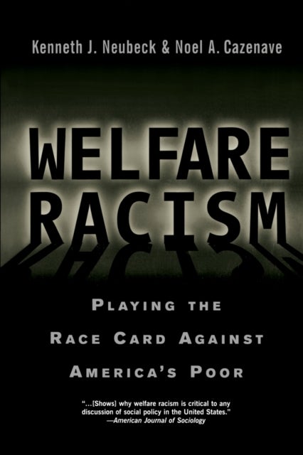 Welfare Racism - Playing the Race Card Against America's Poor