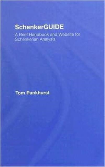 SchenkerGUIDE - A Brief Handbook and Website for Schenkerian Analysis