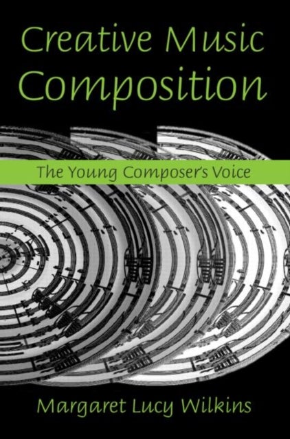 Creative Music Composition - The Young Composer's Voice
