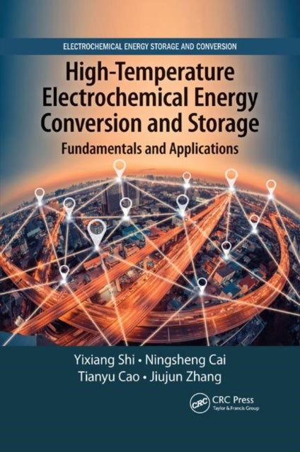 High-Temperature Electrochemical Energy Conversion and Storage - Fundamentals and Applications
