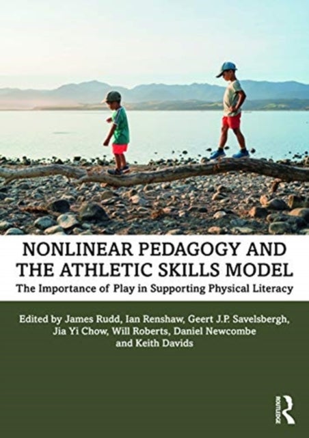 Nonlinear Pedagogy and the Athletic Skills Model - The Importance of Play in Supporting Physical Literacy