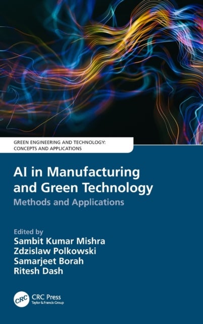 AI in Manufacturing and Green Technology - Methods and Applications