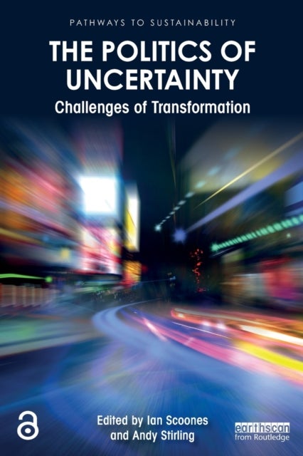 The Politics of Uncertainty - Challenges of Transformation