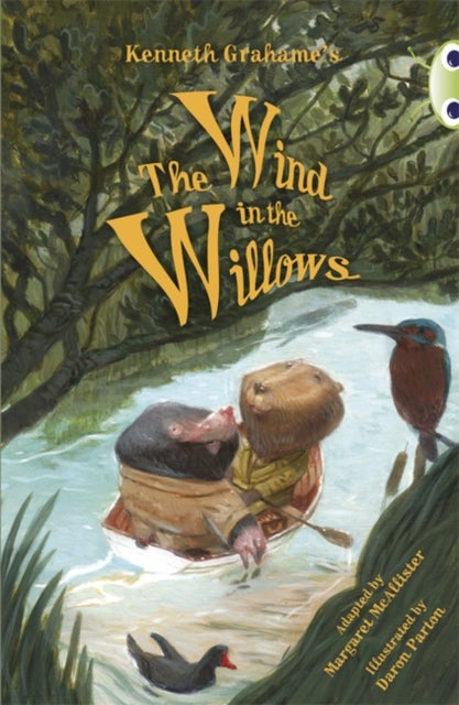 Bug Club Independent Fiction Year 5 Blue Kenneth Grahame''s The Wind in the Willows