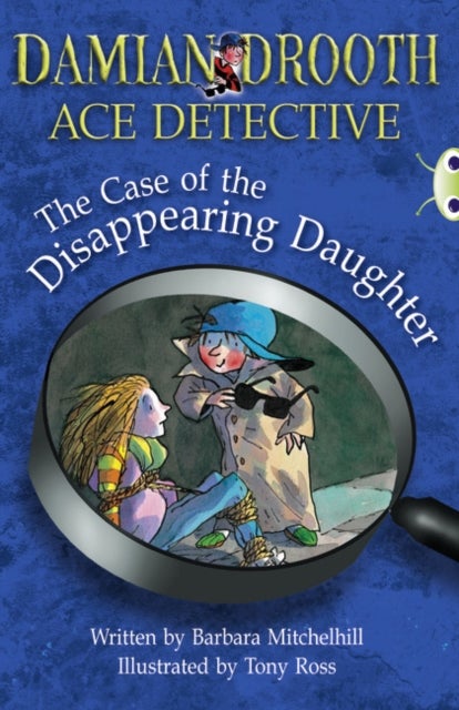 Bug Club Independent Fiction Year 3 Brown A Damian Drooth: The Case of the Disappearing Daughter