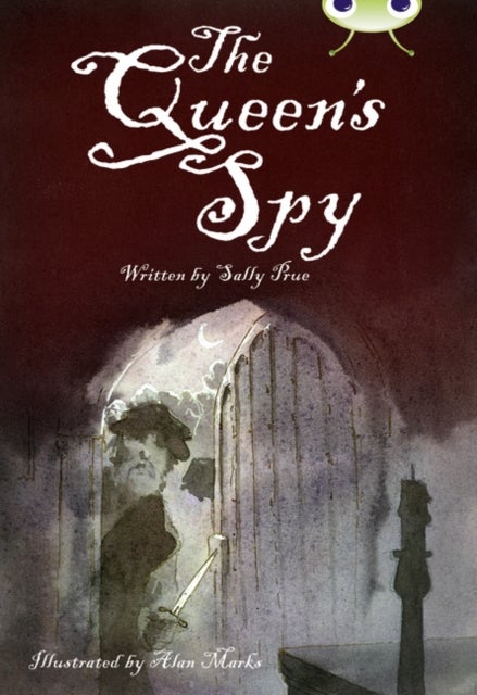 Bug Club Independent Fiction Year 6 Red A The Queen''s Spy