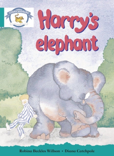 Literacy Edition Storyworlds Stage 6, Animal World, Harry''s Elephant
