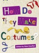 Bug Club Independent Non Fiction Year 3 Brown A How Do They Make ..... Costumes