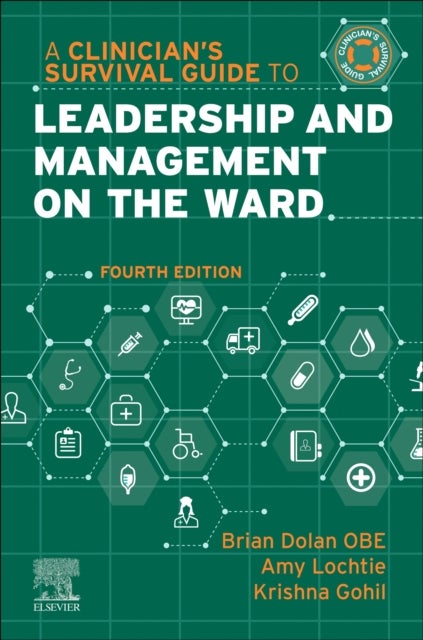A Clinician''s Survival Guide to Leadership and Management on the Ward