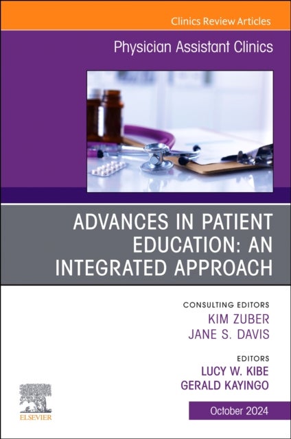 Advances in Patient Education: An Integrated Approach, An Issue of Physician Assistant Clinics