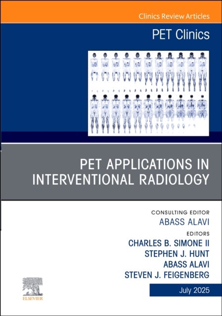 PET Applications in Interventional Radiology, An Issue of PET Clinics
