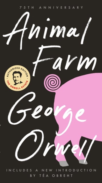 Animal Farm - 75th Anniversary Edition