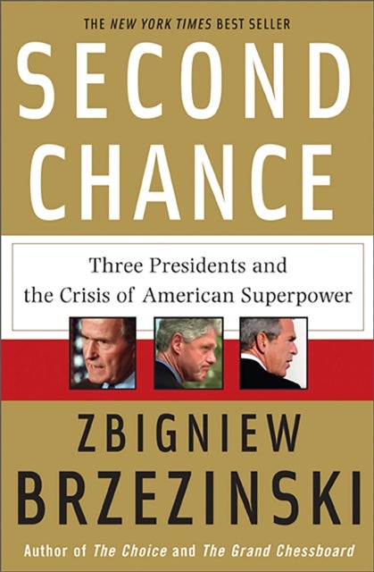 Second Chance - Three Presidents and the Crisis of American Superpower