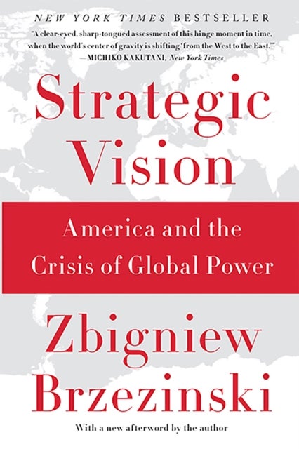 Strategic Vision - America and the Crisis of Global Power