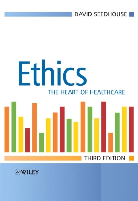 Ethics – The Heart of Health care 3e