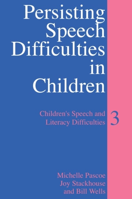 Persisting Speech Difficulties 3 - Children's Speech and Literacy Difficulties