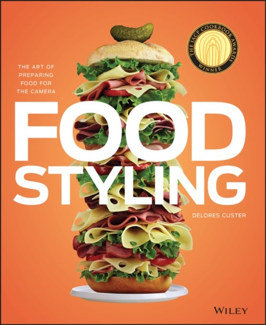 Food Styling - The Art of Preparing Food for the Camera