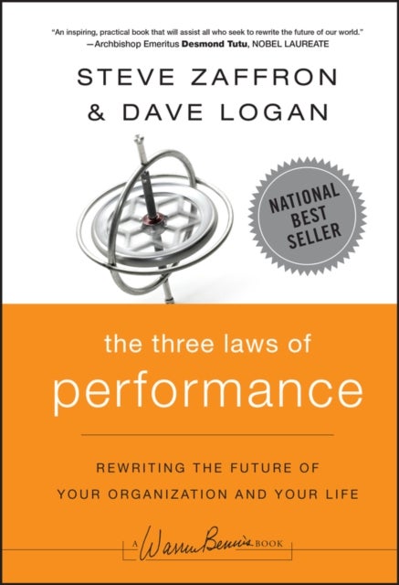 The Three Laws of Performance – Rewriting the Future of Your Organization and Your Life - Rewriting the Future of Your Organization and Your Life
