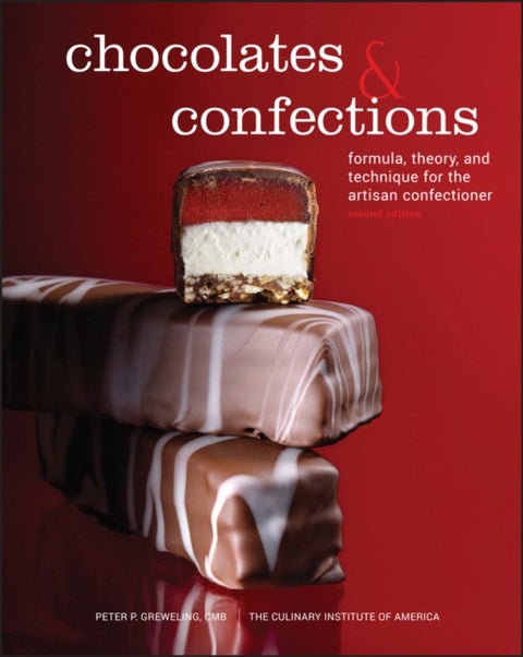 Chocolates and Confections - Formula, Theory, and Technique for the Artisan Confectioner