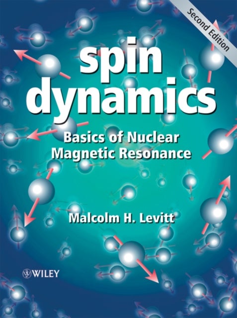 Spin Dynamics – Basics of Nuclear Magnetic Resonance 2e - Basics of Nuclear Magnetic Resonance