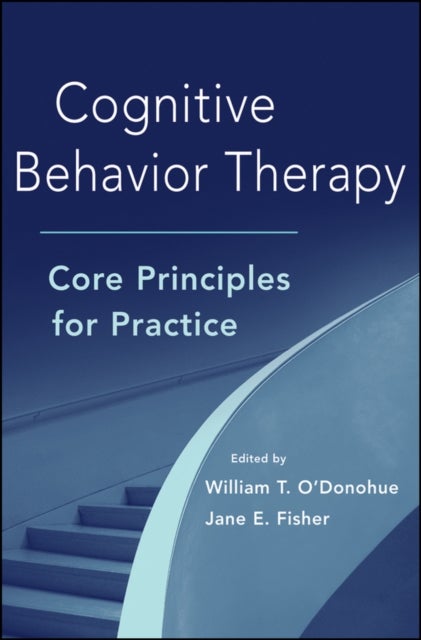 Cognitive Behavior Therapy – Core Principles for Practice - Core Principles for Practice