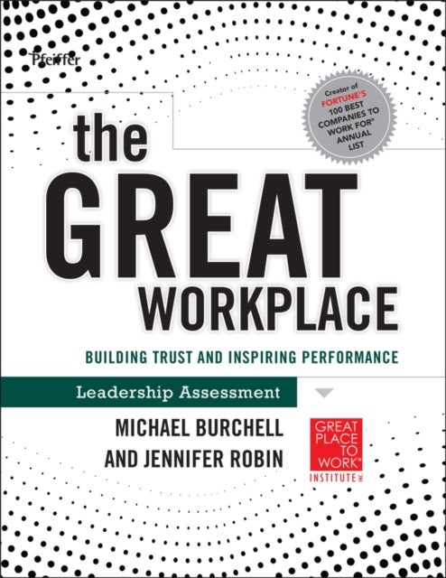 The Great Workplace – Building Trust and Inspiring  Performance Self–Assessment - Building Trust and Inspiring Performance Self Assessment