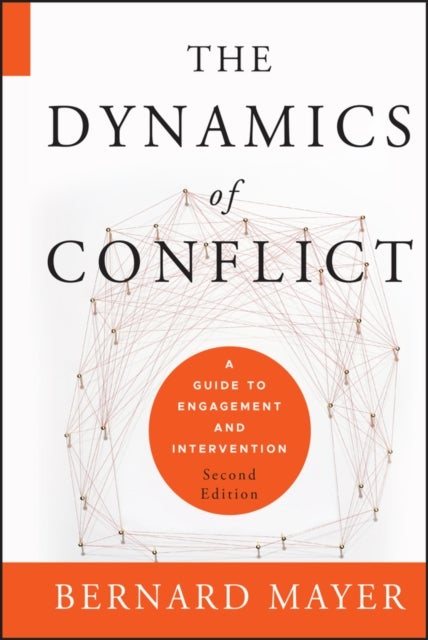 The Dynamics of Conflict – A Guide to Engagement and Intervention 2e - A Guide to Engagement and Intervention