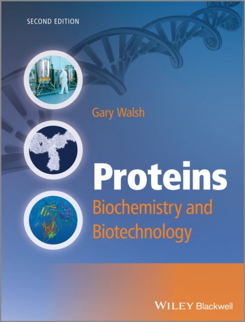 Proteins – Biochemistry and Biotechnology 2e - Biochemistry and Biotechnology