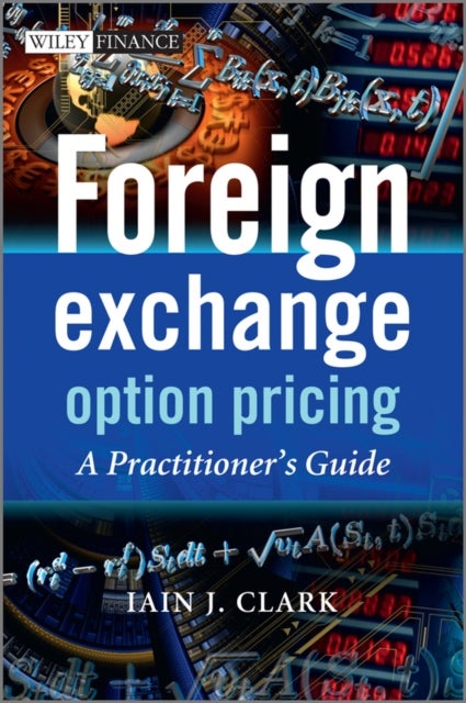 Foreign Exchange Option Pricing – A Practitioner's Guide - A Practitioner's Guide