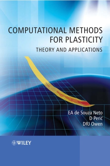 Computational Methods for Plasticity – Theory and Applications - Theory and Applications