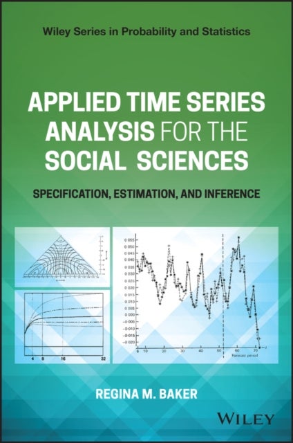 Applied Time Series Analysis for the Social Scienc es – Specification, Estimation, and Inference