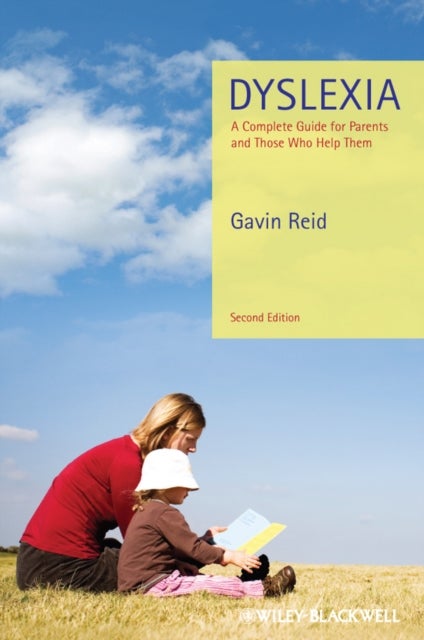 Dyslexia Parents Guide 2e - A Complete Guide for Parents and Those Who Help Them