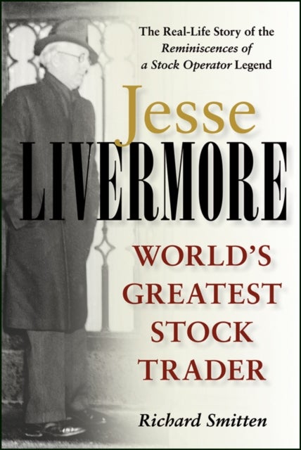 Jesse Livermore – World′s Greatest Stock Trader - World's Greatest Stock Trader