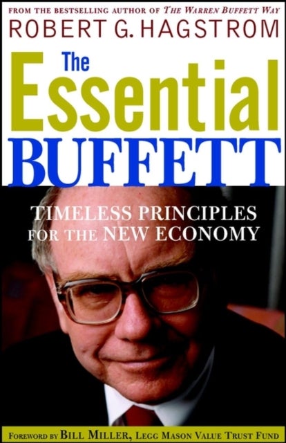 The Essential Buffett – Timeless Principles for the New Economy - Timeless Principles for the New Economy