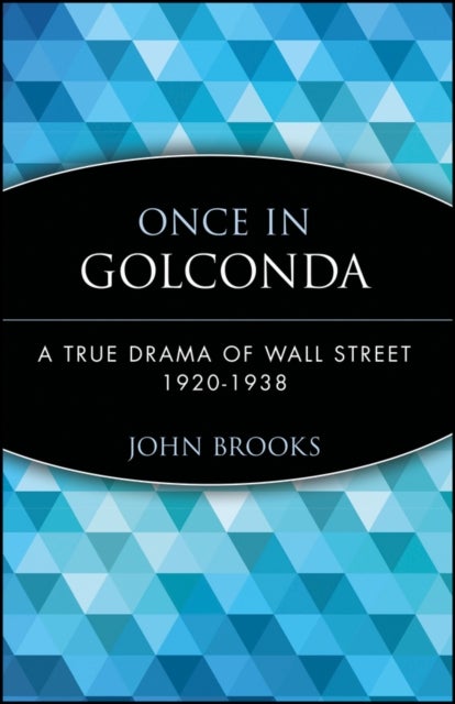 Once in Golconda - A True Drama of Wall Street 1920-1938
