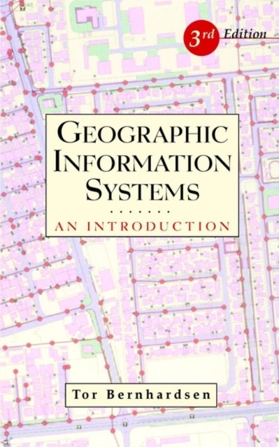 Geographic Information Systems – An Introduction 3e - An Introduction