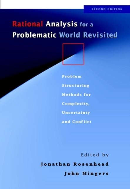 Rational Analysis for a Problematic 2e - Problem Structuring Methods for Complexity, Uncertainty and Conflict